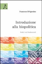 Introduzione alla biopolitica. Dodici voci fondamentali libro