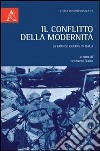 Il conflitto della modernità. La grande guerra in Italia libro