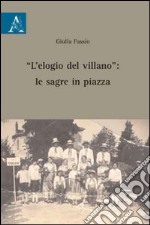 «L'elogio del villano». Le sagre in piazza