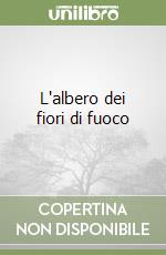 L'albero dei fiori di fuoco libro