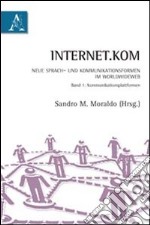 Internet.kom. Neue sprach-und kommunikationsformen im WorldWideWeb libro