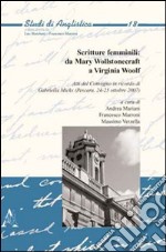 Scritture femminili: da Mary Wollstonecraft a Virginia Woolf. Atti del Convegno in ricordo di Gabriella Micks (Pescara, 24-25 ottobre 2007) libro