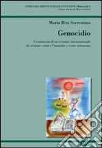 Genocidio. Cronistoria di un crimine internazionale da crimine contro l'umanità a reato autonomo