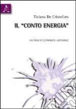 Il «Conto energia». Un'analisi economico-aziendale libro