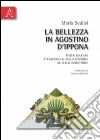 La bellezza in Agostino d'Ippona. Poter educare attraverso il bello sensibile al bello immutabile libro di Scalisi Maria