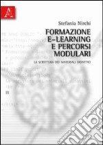 Formazione, e-learning e percorsi modulari. La scrittura dei materiali didattici libro