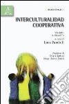 Interculturalidad cooperativa. Vol. 1: Il progetto libro