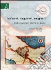 Schiavoni, viaggiatori, emigranti. Studi di geografia storica sul Molise libro