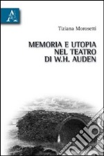 Memoria e utopia nel teatro di W. H. Auden