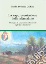 La rappresentazione della situazione. Strategie di comportamento sociale negli ex-voto dipinti libro