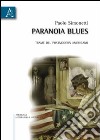 Paranoia blues. Trame del postmodern americano libro