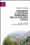 Strumenti e politiche territoriali per lo sviluppo locale. Lettura e analisi di alcune esperienze in Italia libro