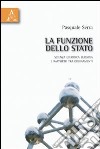 La funzione dello Stato. Scienza giuridica europea e rapporto tra ordinamenti libro di Serra Pasquale