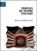 Perfiles de teatro italiano. Ediz. spagnola libro