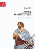 I Topici di Aristotele. Libri Z-H: la definizione