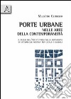 Porte urbane nelle aree della contemporaneità. Il ruolo dell'architettura nella definizione di un'immagine sospesa tra locale e globale libro di Camasso Massimo