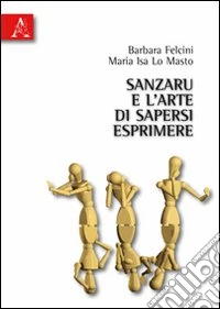 Sanzaru e l'arte di sapersi esprimere libro