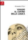 Viaggio al centro della logica libro di Pizzo Alessandro