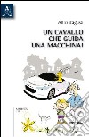 Un cavallo che guida una macchina! libro