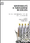 Sostenibilità e innovazione in edilizia. Atti del 7° Convegno nazionale ISTeA 2008 (Lerici, 10-12 luglio 2008) libro di Masera G. (cur.) Ruta M. F. (cur.)