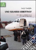 Uno sguardo obiettivo? Fotografie e immagini fisse in campo sociologico