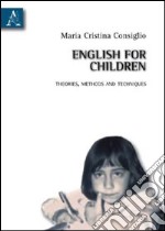 English for children. Theories methods and techniques