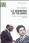 La sindrome di Tolomeo. Sinistra e questione istituzionale (1978-2008) libro