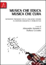 Musica che educa musica che cura libro