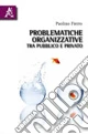 Problematiche organizzative tra pubblico e privato