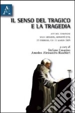 Il senso del tragico e la tragedia libro