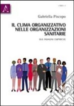 Il clima organizzativo nelle organizzazioni sanitarie. Due indagini empiriche