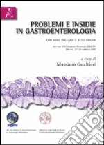 Problemi e insidie in gastroenterologia. Casi clinici con Mike Willard e Reto Neiger libro