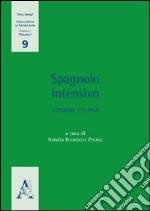 Spagnolo intensivo. Versione italiana. Ediz. italiana e spagnola