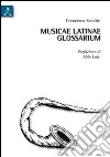 Musicae latinae glossarium. Ediz. italiana libro