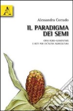 Il paradigma dei semi. Crisi agro-alimentare e reti per un'altra agricoltura