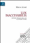 Lux inaccessibilis. Metafore e teologia della luce nel Paradiso di Dante libro