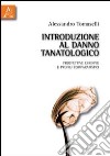 Introduzione al danno tanatologico. Prospettive europee e profili comparatistici libro di Tomaselli Alessandro