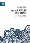 Quali scelte per «that»? Il ruolo della sintassi nel lavoro di traduzione. Ediz. italiana e inglese libro di D'Elia Caterina