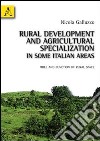 Rural development and agricultural specialization in some italian areas. Role and function of rural space libro