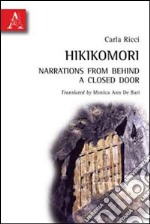 Hikikomori. Narrations from behind a closed door libro