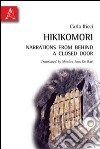 Hikikomori. Narrations from behind a closed door libro