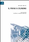 Il piano a cilindro. Alla scoperta di un'eredità musicale dimenticata. Con CD Audio libro di Latanza Antonio