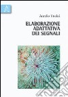 Elaborazione adattativa dei segnali libro