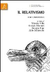 Il relativismo. Temi e prospettive libro