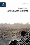 Ancora un giorno libro di Nicoletti Biagio