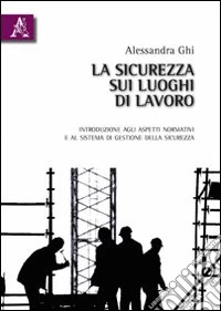 La sicurezza sui luoghi di lavoro libro