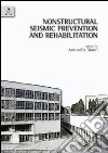 Nonstructural seismic prevention and rehabilitation libro di Mamì Antonella