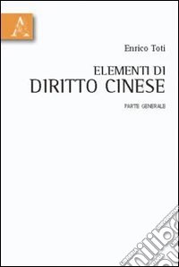 Elementi di diritto cinese. Parte generale
