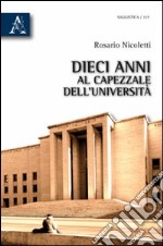 Dieci anni al capezzale dell'università libro