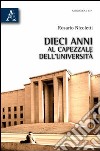 Dieci anni al capezzale dell'università libro di Nicoletti Rosario